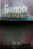 Genocida: Akt jako idea - Genocide: The Act as Idea