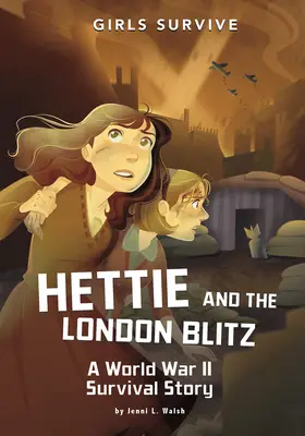 Hettie a londýnský blesk: Příběh o přežití za druhé světové války - Hettie and the London Blitz: A World War II Survival Story