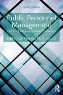 Personální řízení ve veřejné správě: Současné problémy, budoucí výzvy - Public Personnel Management: Current Concerns, Future Challenges