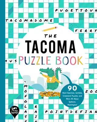 Tacoma Puzzle Book: 90 slovních hádanek, křížovek, rébusů a další informace o Tacomě ve státě Washington! - The Tacoma Puzzle Book: 90 Word Searches, Jumbles, Crossword Puzzles, and More All about Tacoma, Washington!