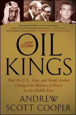 Ropní králové: Jak USA, Írán a Saúdská Arábie změnily rovnováhu sil na Blízkém východě. - The Oil Kings: How the U.S., Iran, and Saudi Arabia Changed the Balance of Power in the Middle East