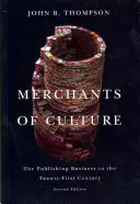 Obchodníci s kulturou - Nakladatelský byznys v jednadvacátém století - Merchants of Culture - The Publishing Business in the Twenty-First Century