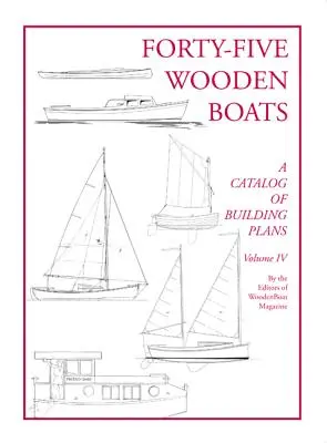 Čtyřicet pět dřevěných lodí: Katalog studijních plánů - Forty-Five Wooden Boats: A Catalog of Study Plans