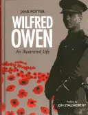 Wilfred Owen: Ilustrovaný život - Wilfred Owen: An Illustrated Life