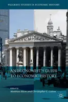 Ekonomův průvodce hospodářskými dějinami - An Economist's Guide to Economic History