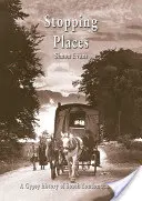 Místa zastavení: Cikánská historie jižního Londýna a Kentu - Stopping Places: A Gypsy History of South London and Kent