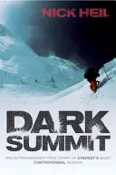 Temný vrchol - Neobyčejný pravdivý příběh nejkontroverznější sezóny na Everestu - Dark Summit - The Extraordinary True Story of Everest's Most Controversial Season