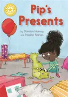 Čtenářský šampion: Pipovy dárky - samostatné čtení Žlutá 3 - Reading Champion: Pip's Presents - Independent Reading Yellow 3