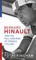 Jezevec - Bernard Hinault a pád a vzestup francouzské cyklistiky - Badger - Bernard Hinault and the Fall and Rise of French Cycling