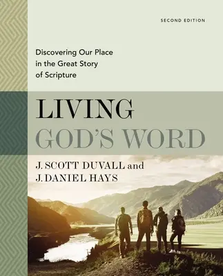 Žít Boží slovo, druhé vydání: Objevování našeho místa ve velkém příběhu Písma svatého, druhé vydání - Living God's Word, Second Edition: Discovering Our Place in the Great Story of Scripture