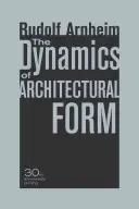 Dynamika architektonické formy, 30. výroční vydání - The Dynamics of Architectural Form, 30th Anniversary Edition