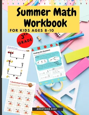Letní pracovní sešit z matematiky pro děti ve věku 8-10 let: Pracovní sešit s matematickými aktivitami pro děti 3. třída, batolata - Summer Math Workbook for kids Ages 8-10: Brain Challenging Math Activity Workbook 3rd Grade for Kids, Toddlers