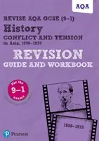 Pearson REVISE AQA GCSE (9-1) History Conflict and tension in Asia Revision Guide and Workbook (Revizní příručka a pracovní sešit k dějepisu) - Pearson REVISE AQA GCSE (9-1) History Conflict and tension in Asia Revision Guide and Workbook