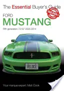 Ford Mustang: Pátá generace / S197 2005-2014 - Ford Mustang: Fifth Generation / S197 2005-2014