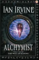 Alchymista - Studna ozvěn, díl třetí (Román tří světů) - Alchymist - The Well of Echoes, Volume Three (A Three Worlds Novel)