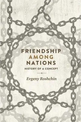 Přátelství mezi národy: Historie pojmu - Friendship Among Nations: History of a Concept
