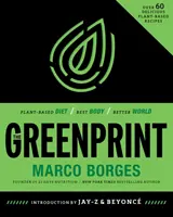 Greenprint - Rostlinná strava, nejlepší tělo, lepší svět - Greenprint - Plant-Based Diet, Best Body, Better World