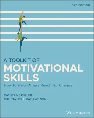Sada nástrojů motivačních dovedností: Jak pomoci druhým dosáhnout změny - A Toolkit of Motivational Skills: How to Help Others Reach for Change