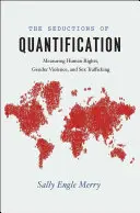 Svody kvantifikace: Měření lidských práv, genderového násilí a obchodování se sexem - The Seductions of Quantification: Measuring Human Rights, Gender Violence, and Sex Trafficking
