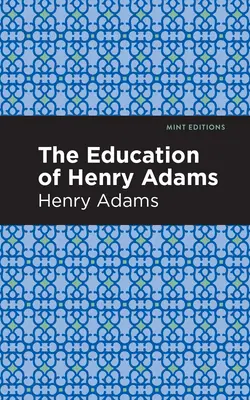 Vzdělání Henryho Adamse - The Education of Henry Adams