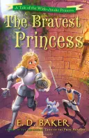 Nejstatečnější princezna - Pohádka o princezně ze široka daleka - Bravest Princess - A Tale of the Wide-Awake Princess