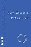 Hry Caryl Churchillové: Pět - Caryl Churchill Plays: Five