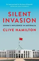 Tichá invaze: Vliv Číny v Austrálii - Silent Invasion: China's Influence in Australia