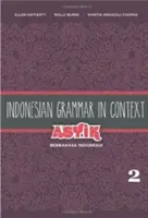 Indonéská gramatika v souvislostech: Asyik Berbahasa Indonesia, 2. díl - Indonesian Grammar in Context: Asyik Berbahasa Indonesia, Volume 2