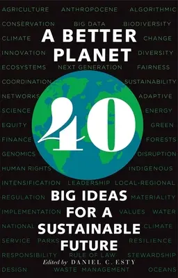 Lepší planeta: Čtyřicet velkých nápadů pro udržitelnou budoucnost - A Better Planet: Forty Big Ideas for a Sustainable Future