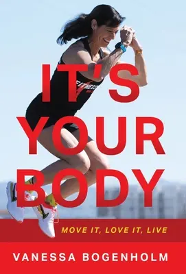 Je to tvoje tělo: Hýbej se, miluj ho, žij - It's Your Body: Move It, Love It, Live
