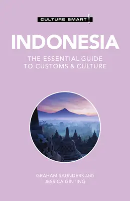 Indonésie - Culture Smart!, 106: Základní průvodce zvyky a kulturou - Indonesia - Culture Smart!, 106: The Essential Guide to Customs & Culture