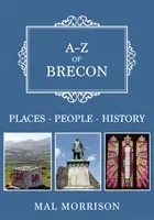 A-Z Breconu - Místa-Lidé-Historie - A-Z of Brecon - Places-People-History