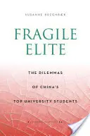 Křehká elita: Dilemata nejlepších čínských univerzitních studentů - Fragile Elite: The Dilemmas of China's Top University Students