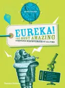 Heuréka! Nejúžasnější vědecké objevy všech dob - Eureka!: The Most Amazing Scientific Discoveries of All Time