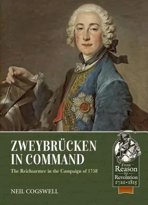 Zweybrcken in Command: Zweweybrückner: Říšská armáda v tažení roku 1758; Zweweybrückner: Velení v roce 1758 - Zweybrcken in Command: The Reichsarmee in the Campaign of 1758