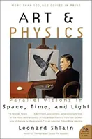 Umění a fyzika: Paralelní vize v prostoru, čase a světle - Art & Physics: Parallel Visions in Space, Time, and Light