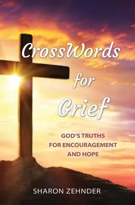 Křížovky pro smutek: Boží pravdy pro povzbuzení a naději - CrossWords for Grief: God's Truths for Encouragement and Hope