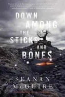 Dole mezi klacky a kostmi - Down Among the Sticks and Bones