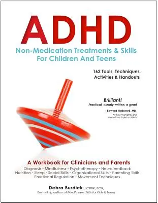 ADHD: Vydání: 2. vydání: ADHD: Nemedikamentózní léčba a dovednosti pro děti a dospívající: Pracovní příručka pro klinické lékaře a rodiče: 162 nástrojů, technik, aktivit a návodů k použití - ADHD: Non-Medication Treatments and Skills for Children and Teens: A Workbook for Clinicians and Parents: 162 Tools, Techniques, Activities & Handouts