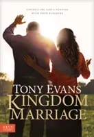Královské manželství: Manželství s Bohem: Propojení Božího záměru s vaším potěšením (anglicky) - Kingdom Marriage: Connecting God's Purpose with Your Pleasure