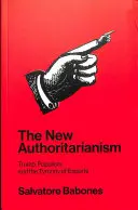 Nové autoritářství: Trump, populismus a tyranie expertů - The New Authoritarianism: Trump, Populism, and the Tyranny of Experts