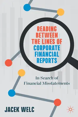 Čtení mezi řádky podnikových finančních zpráv: V hledání finančních chyb - Reading Between the Lines of Corporate Financial Reports: In Search of Financial Misstatements