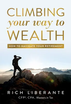 Šplhání na cestě k bohatství: Jak proplout do důchodu - Climbing Your Way to Wealth: How to Navigate Your Retirement