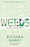 Plevel - Příběh rostlin mimo zákon - Weeds - The Story of Outlaw Plants