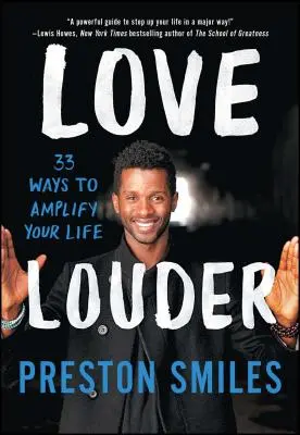 Milujte hlasitěji: 33 způsobů, jak zesílit svůj život - Love Louder: 33 Ways to Amplify Your Life