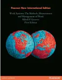 Pracovní systémy: Metody, měření a řízení práce - Pearson New International Edition. - Work Systems: Pearson New International Edition - The Methods, Measurement & Management of Work