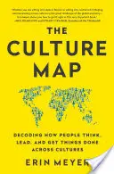Kulturní mapa - dekódování způsobu myšlení, vedení a realizace lidí napříč kulturami - Culture Map - Decoding How People Think, Lead, and Get Things Done Across Cultures