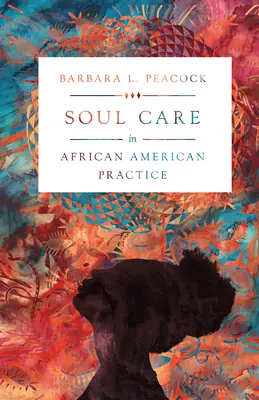 Péče o duši v afroamerické praxi - Soul Care in African American Practice