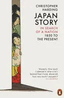 Příběh Japonska - Hledání národa od roku 1850 do současnosti - Japan Story - In Search of a Nation, 1850 to the Present