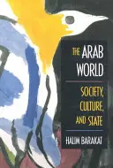 Arabský svět: Společnost, kultura a stát - The Arab World: Society, Culture, and State